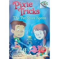 The Pet Store Sprite: A Branches Book (Pixie Tricks #3) von Scholastic Canada