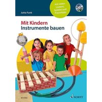 Mit Kindern Instrumente bauen von Schott Music Ltd