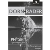 Dorn / Bader Physik SII. Lösungen. Einführungsphase für Hessen und Nordrhein-Westfalen von Schroedel