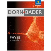 Dorn / Bader Physik in einem Band. Schulbuch. Allgemeine Ausgabe von Schroedel