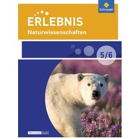 Erlebnis Naturwissenschaften 5 / 6. Schulbuch. Differenzierende Ausgabe. Berlin und Brandenburg von Schroedel