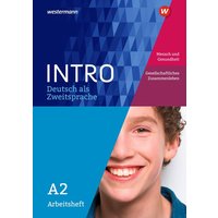 INTRO Deutsch als Zweitsprache A2. Arbeitsheft: Mensch und Gesundheit / Gesellschaftliches Zusammenleben von Schroedel