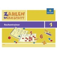 Zahlenwerkstatt 1. Rechentrainer - Ausgabe 2009 von Schroedel