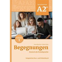 Begegnungen Deutsch als Fremdsprache A2+, Teilband 1: Integriertes Kurs- und Arbeitsbuch von Schubert Leipzig