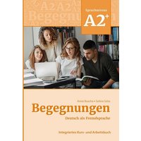 Begegnungen Deutsch als Fremdsprache A2+: Integriertes Kurs- und Arbeitsbuch von Schubert Leipzig