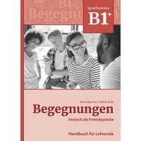 Begegnungen Deutsch als Fremdsprache B1+: Handbuch für Lehrende von Schubert Leipzig