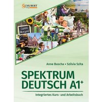 Spektrum Deutsch A1+: Integriertes Kurs- und Arbeitsbuch für Deutsch als Fremdsprache von Schubert Leipzig