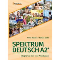 Spektrum Deutsch A2+: Integriertes Kurs- und Arbeitsbuch für Deutsch als Fremdsprache von Schubert Leipzig