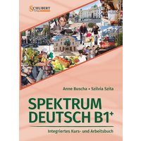 Spektrum Deutsch B1+: Integriertes Kurs- und Arbeitsbuch für Deutsch als Fremdsprache von Schubert Leipzig