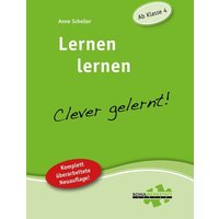 Lernen lernen - clever gelernt. Ab Klasse 4 von Schulwerkstatt