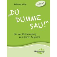 Miller, R: 'Du dumme Sau!' von Schulwerkstatt