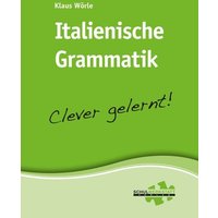 Wörle, K: Italienische Grammatik - clever gelernt von Schulwerkstatt