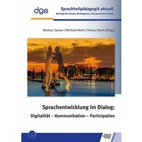 Sprachentwicklung im Dialog: Digitalität - Kommunikation - Partizipation von Schulz-Kirchner