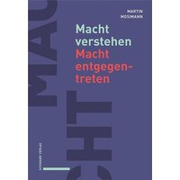 Macht verstehen - Macht entgegentreten von Schwabe Verlag Basel