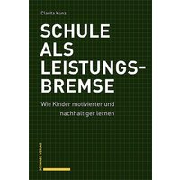 Schule als Leistungsbremse von Schwabe Verlag Basel