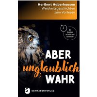 Aber unglaublich wahr von Schwabenverlag