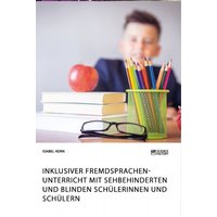 Inklusiver Fremdsprachenunterricht mit sehbehinderten und blinden Schülerinnen und Schülern von Science Factory