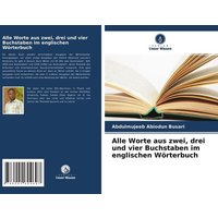 Alle Worte aus zwei, drei und vier Buchstaben im englischen Wörterbuch von Sciencia Scripts