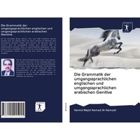 Die Grammatik der umgangssprachlichen englischen und umgangssprachlichen arabischen Genitive von Sciencia Scripts