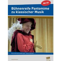 Ortmanns, S: Bühnenreife Pantomime zu klassischer Musik von Scolix in der AAP Lehrerwelt GmbH