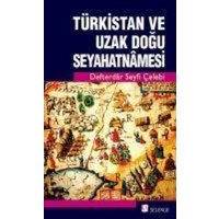 Türkistan ve Uzak Dogu Seyahatnamesi von Selenge Yayinlari