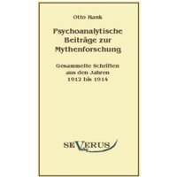 Rank, O: Psychoanalytische Beiträge zur Mythenforschung von Severus Verlag