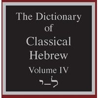 The Dictionary of Classical Hebrew Volume 4 von Sheffield Phoenix Press Ltd.