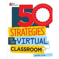 50 Strategies for Your Virtual Classroom von Shell Education