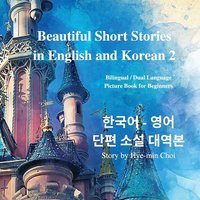 Beautiful Short Stories in English and Korean 2 With Downloadable MP3 Files von Shortridge Books