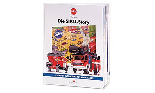 Siku Die SIKU-Story - Lebendige Autoträume aus Kindertagen, Modellauto, Fertigmodell, Siku von Siku