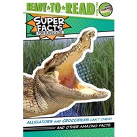 Alligators and Crocodiles Can't Chew! von Simon Spotlight