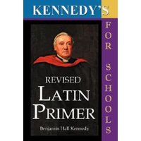 Kennedy's Revised Latin Primer von Simon Wallenburg Pr