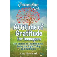 Chicken Soup for the Soul: Attitude of Gratitude for Teenagers von Simon & Schuster Uk