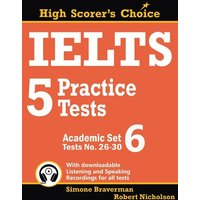 IELTS 5 Practice Tests, Academic Set 6 von Simone Braverman