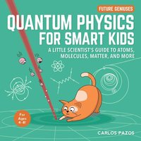 Quantum Physics for Smart Kids von Sky Pony