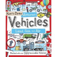 How to Draw Awesome Vehicles: Land, Sea, and Air von Sourcebooks