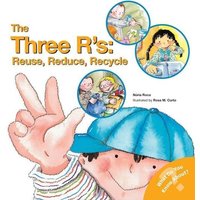 The Three R'S: Reuse, Reduce, Recycle von Sourcebooks Inc