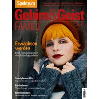 Gehirn&Geist Familie 3 - Erwachsen werden von Spektrum der Wissenschaft