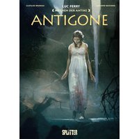 Mythen der Antike: Antigone (Graphic Novel) von Splitter-Verlag