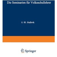 Die Seminarien für Volksschullehrer von Springer Berlin