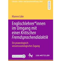 Englischlehrer*innen im Umgang mit einer Kritischen Fremdsprachendidaktik von Springer Berlin