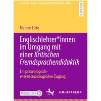 Englischlehrer*innen im Umgang mit einer Kritischen Fremdsprachendidaktik von Springer Berlin