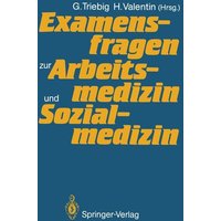 Examensfragen zur Arbeitsmedizin und Sozialmedizin von Springer Berlin