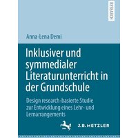 Inklusiver und symmedialer Literaturunterricht in der Grundschule von Springer Berlin