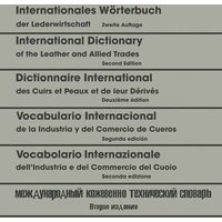 Internationales Wörterbuch der Lederwirtschaft / International Dictionary of the Leather and Allied Trades / Dictionnaire International des Cuirs et P von Springer Berlin