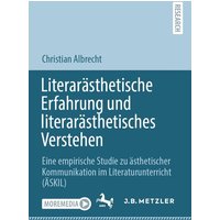 Literarästhetische Erfahrung und literarästhetisches Verstehen von Springer Berlin