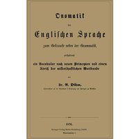 Onomatik der Englischen Sprache zum Gebrauche neben der Grammatik, enthaltend ein Vocabular nach neuen Principien und einen Abriß der wissenschaftlich von Springer Berlin