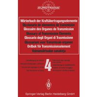 Wörterbuch der Kraftübertragungselemente / Diccionario de elementos de transmisión / Glossaire des Organes de Transmission / Glossary of Transmission von Springer Berlin