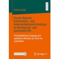 Einsatz digitaler Informations- und Kommunikationstechnologie im Bewegungs- und Sportunterricht von Springer Fachmedien Wiesbaden GmbH