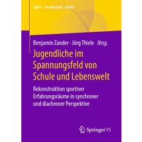 Jugendliche im Spannungsfeld von Schule und Lebenswelt von Springer Fachmedien Wiesbaden GmbH